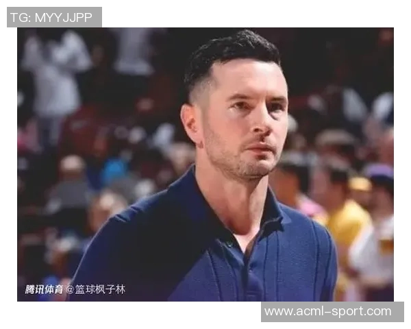 雷迪克谈训练印象深刻球员称赞卢卡的出色表现